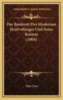 Der Bankrott Des Modernen Strafvollzuges Und Seine Reform (1904)