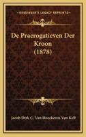 De Praerogatieven Der Kroon (1878)