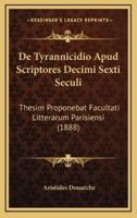 De Tyrannicidio Apud Scriptores Decimi Sexti Seculi