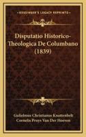 Disputatio Historico-Theologica De Columbano (1839)