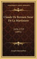 Claude De Bermen Sieur De La Martiniere