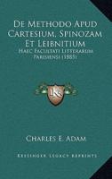 De Methodo Apud Cartesium, Spinozam Et Leibnitium