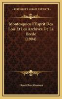 Montesquieu L'Esprit Des Lois Et Les Archives De La Brede (1904)