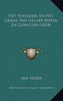 Het Voordeel En Het Gemak Van Gelijke Maten En Gewigten (1834)