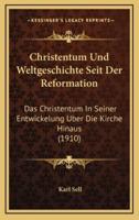 Christentum Und Weltgeschichte Seit Der Reformation