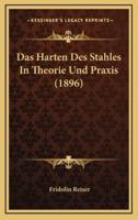 Das Harten Des Stahles In Theorie Und Praxis (1896)