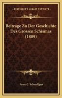 Beitrage Zu Der Geschichte Des Grossen Schismas (1889)