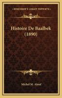 Histoire De Baalbek (1890)