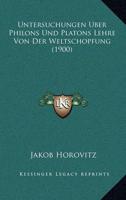 Untersuchungen Uber Philons Und Platons Lehre Von Der Weltschopfung (1900)