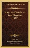 Hugo Wolf Briefe an Rosa Mayreder (1921)