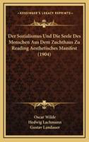 Der Sozialismus Und Die Seele Des Menschen Aus Dem Zuchthaus Zu Reading Aesthetisches Manifest (1904)