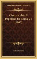 Ciceruacchio Il Popolano Di Roma V1 (1863)