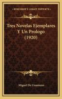 Tres Novelas Ejemplares Y Un Prologo (1920)