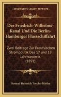 Der Friedrich-Wilhelms-Kanal Und Die Berlin-Hamburger Flussschiffahrt