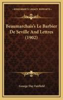 Beaumarchais's Le Barbier De Seville And Lettres (1902)