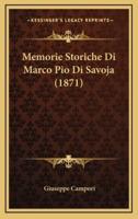 Memorie Storiche Di Marco Pio Di Savoja (1871)