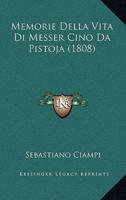 Memorie Della Vita Di Messer Cino Da Pistoja (1808)