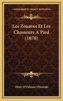 Les Zouaves Et Les Chasseurs a Pied (1878)