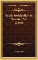 Basels Sozialpolitik In Neuester Zeit (1896)