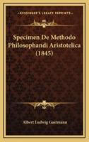 Specimen De Methodo Philosophandi Aristotelica (1845)