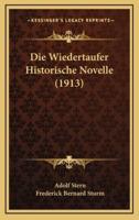 Die Wiedertaufer Historische Novelle (1913)