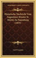 Historische Nachricht Vom Augustiner-Kloster St. Moritz Zu Naumburg (1835)