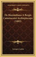 De Maximiliano A Bergis Cameracensi Archiepiscopo (1892)