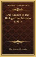 Das Radium In Der Biologie Und Medizin (1911)
