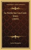 La Verite Sur Les Cent-Jours (1835)