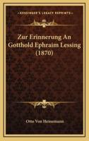 Zur Erinnerung An Gotthold Ephraim Lessing (1870)