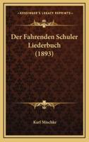 Der Fahrenden Schuler Liederbuch (1893)