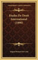 Etudes De Droit International (1890)