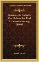 Gesammelte Aufsatze Zur Philosophie Und Lebensanschauung (1903)