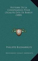 Histoire De La Conspiration Pour L'Egalite Dite De Babeuf (1850)