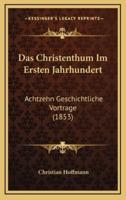 Das Christenthum Im Ersten Jahrhundert