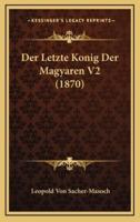 Der Letzte Konig Der Magyaren V2 (1870)