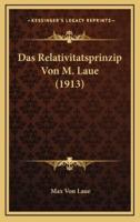 Das Relativitatsprinzip Von M. Laue (1913)