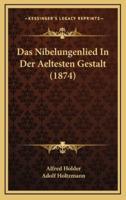 Das Nibelungenlied In Der Aeltesten Gestalt (1874)