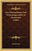 Der Nationalitaten Und Verfassungsconflict In Oesterreich (1900)