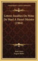 Lettres Inedites De Mme De Stael A Henri Meister (1904)