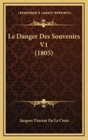 Le Danger Des Souvenirs V1 (1805)