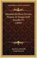 Marietta De'Ricci Ovvero Firenze Al Tempo Dell' Assedio V5 (1845)