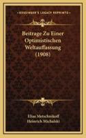 Beitrage Zu Einer Optimistischen Weltauffassung (1908)