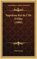 Napoleon Roi De L'Ile D'Elbe (1906)