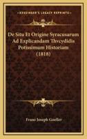 De Situ Et Origine Syracusarum Ad Explicandam Thvcydidis Potissimum Historiam (1818)