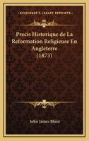 Precis Historique De La Reformation Religieuse En Angleterre (1873)