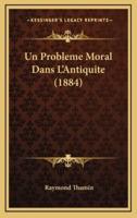 Un Probleme Moral Dans L'Antiquite (1884)