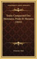 Traite Comparatif Des Monnaies, Poids Et Mesures (1832)