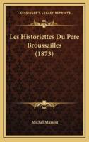 Les Historiettes Du Pere Broussailles (1873)