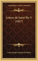 Lettres De Saint Pie V (1827)